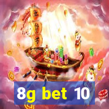 8g bet 10